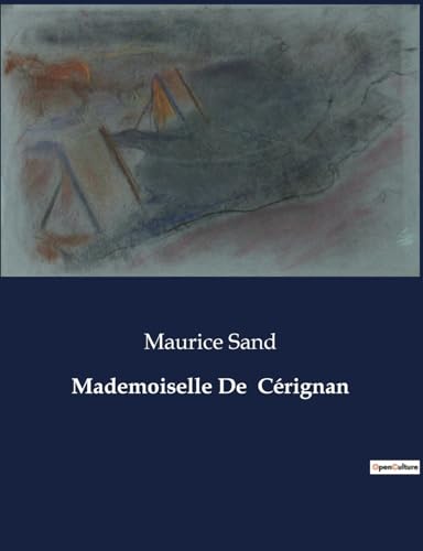 Mademoiselle De Cérignan: Une ¿uvre du fils de George Sand von Culturea